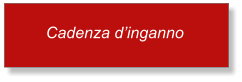 Cadenza dinganno