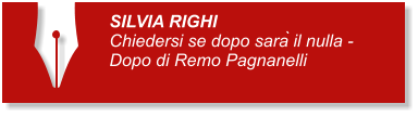 SILVIA RIGHI Chiedersi se dopo sarà il nulla - Dopo di Remo Pagnanelli