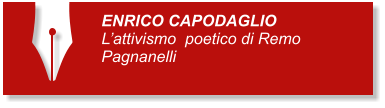 ENRICO CAPODAGLIO L’attivismo  poetico di Remo Pagnanelli